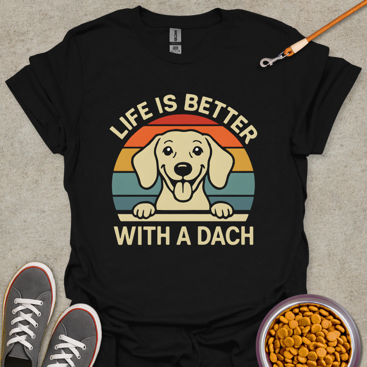 Better Life with Dachshund Tee