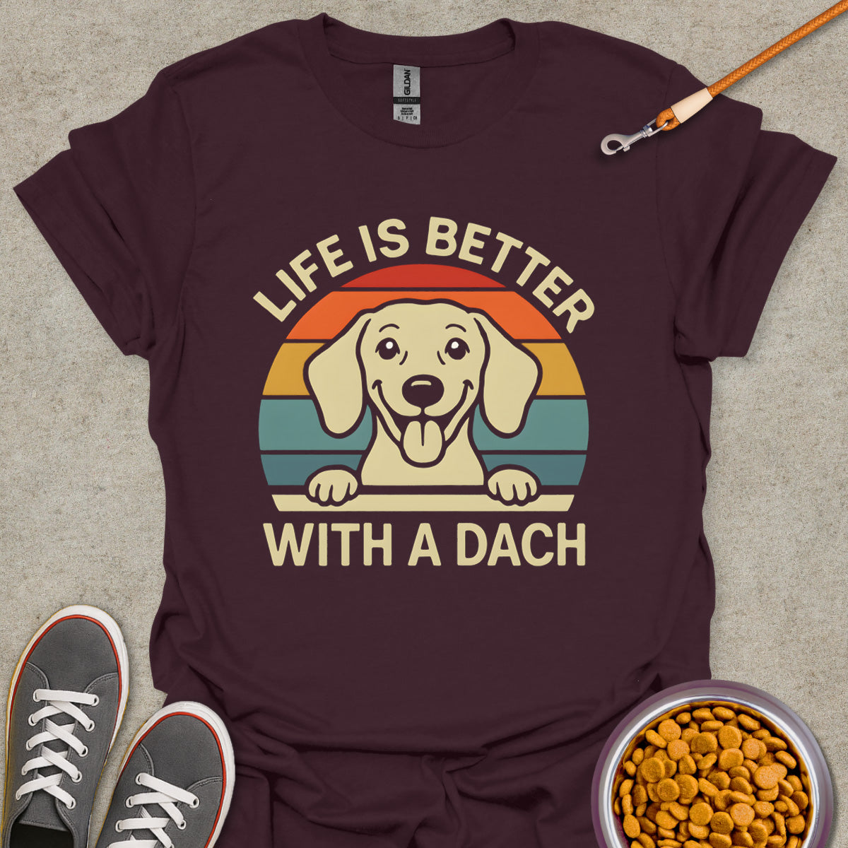 Better Life with Dachshund Tee