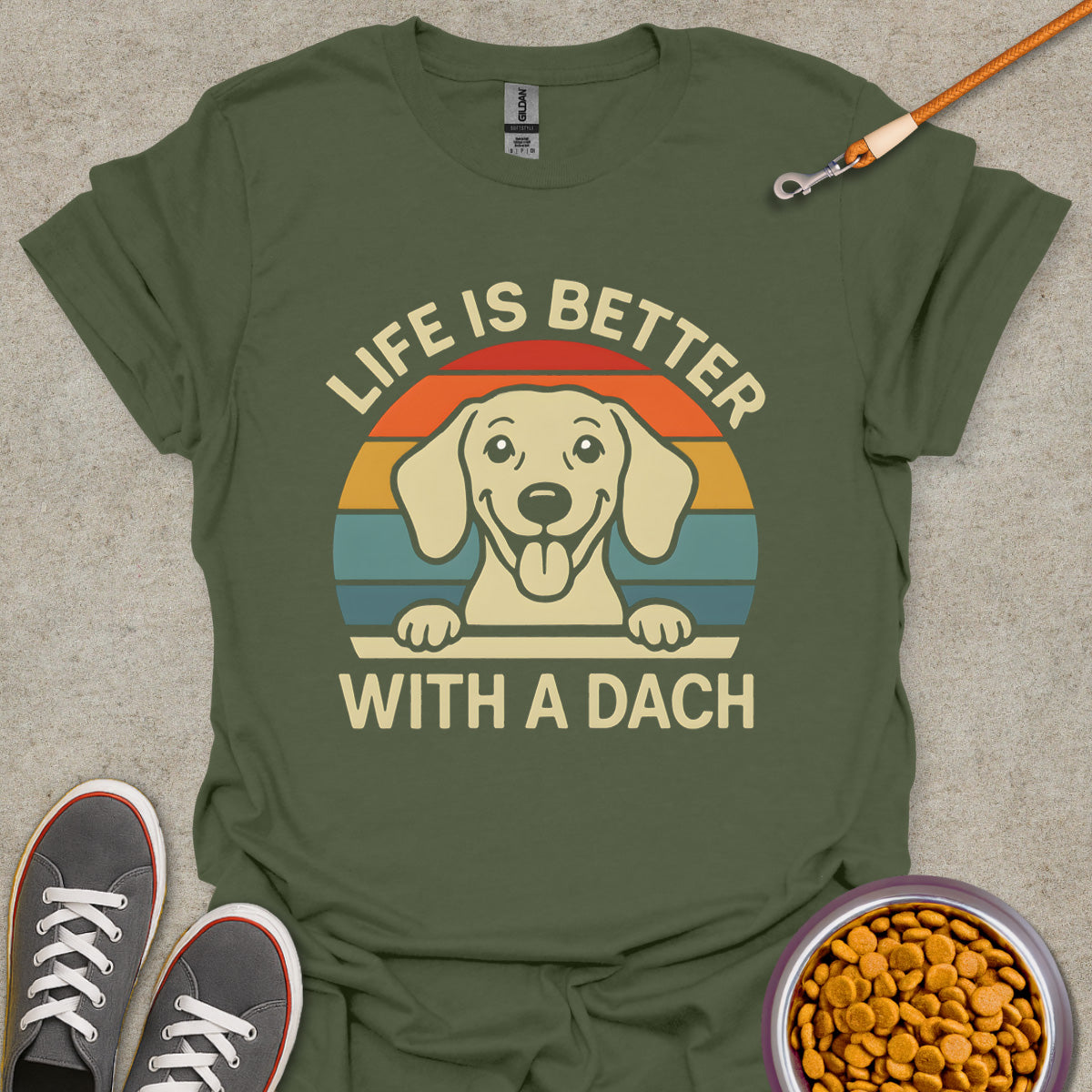 Better Life with Dachshund Tee
