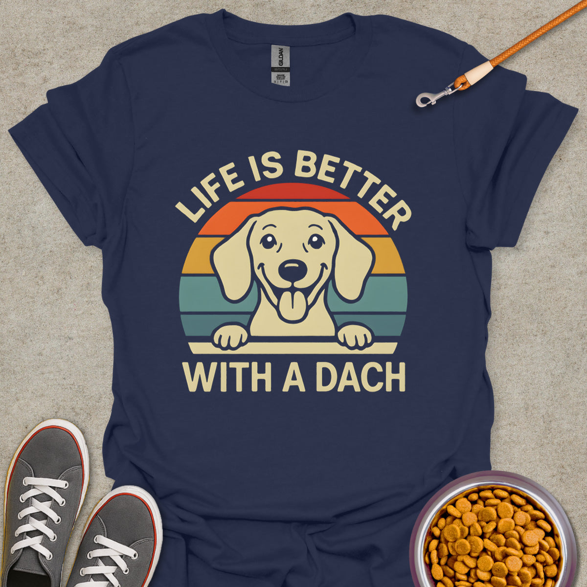 Better Life with Dachshund Tee