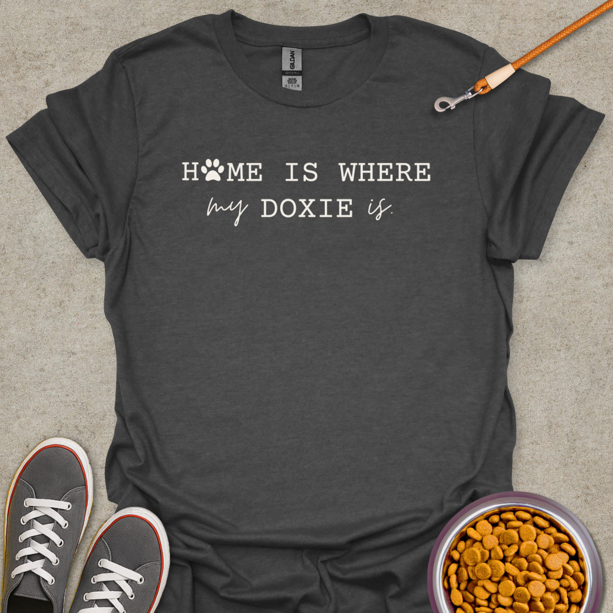 Home is Where My Doxie is T-Shirt