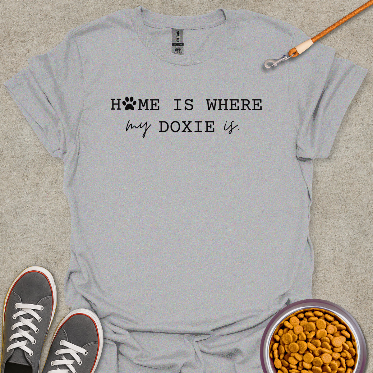 Home is Where My Doxie is T-Shirt