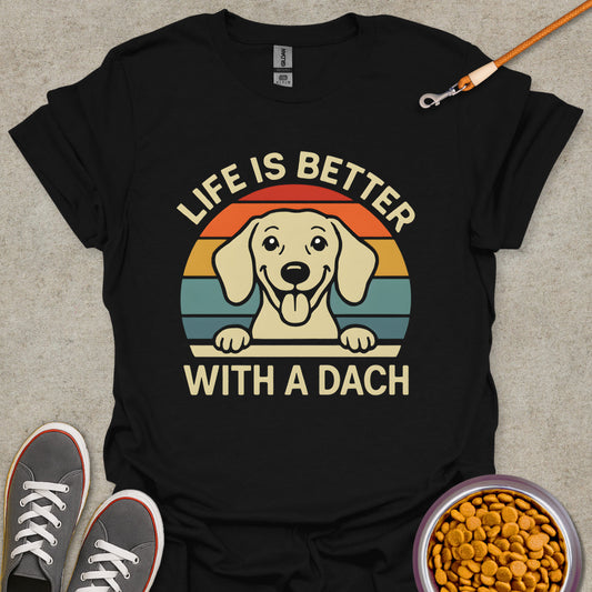 Better Life with Dachshund Tee