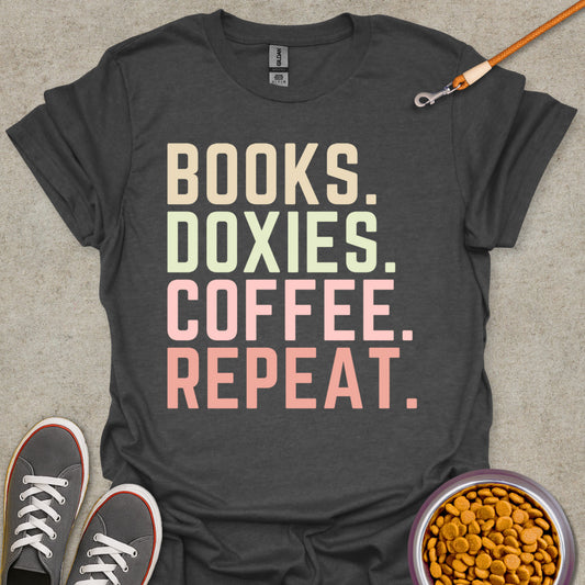 Books. Doxies. Coffee. Repeat. T-Shirt