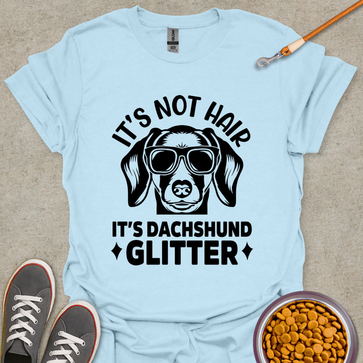 Not Dachshund Hair T-Shirt