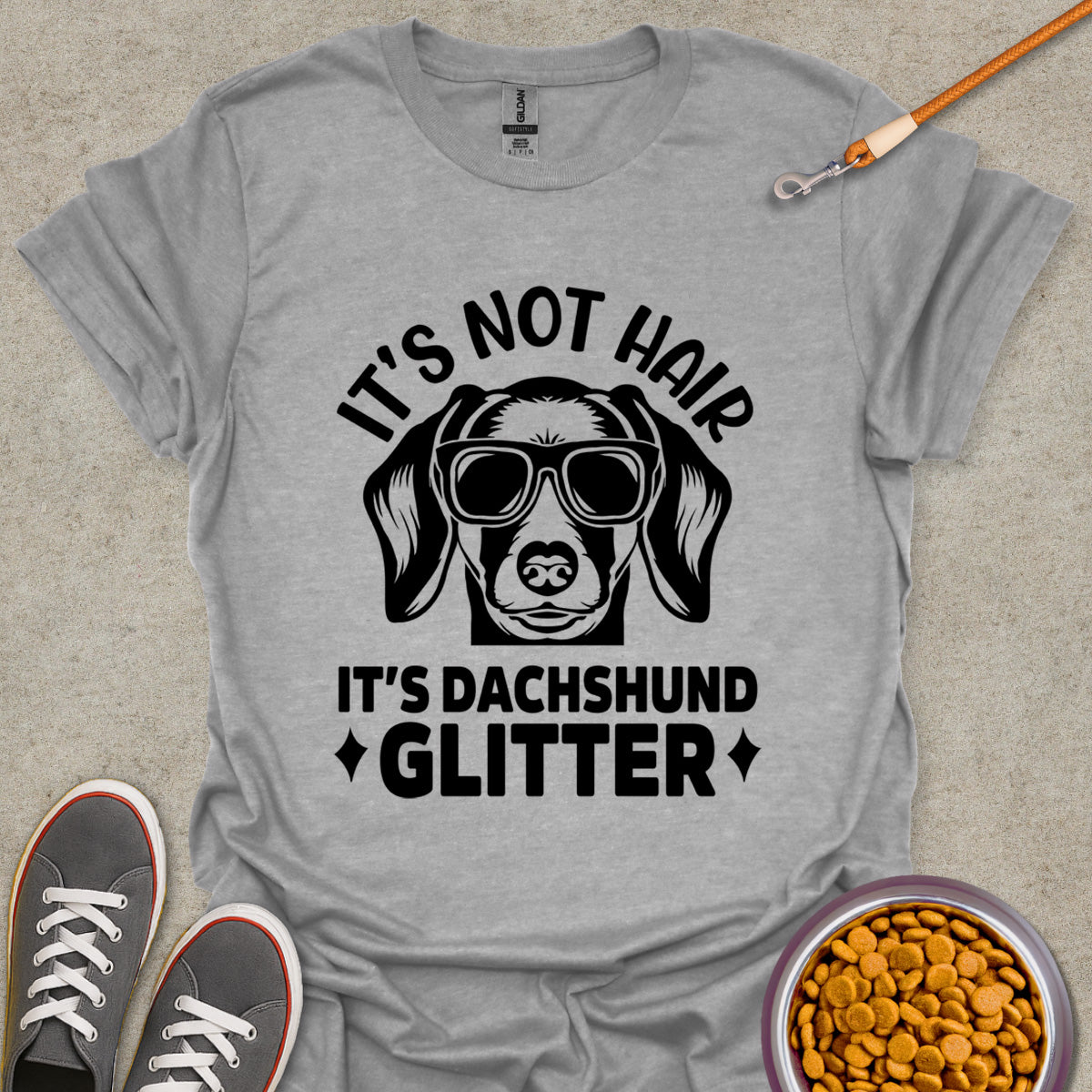 Not Dachshund Hair T-Shirt